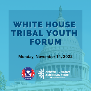WHITE HOUSE TRIBAL YOUTH forum