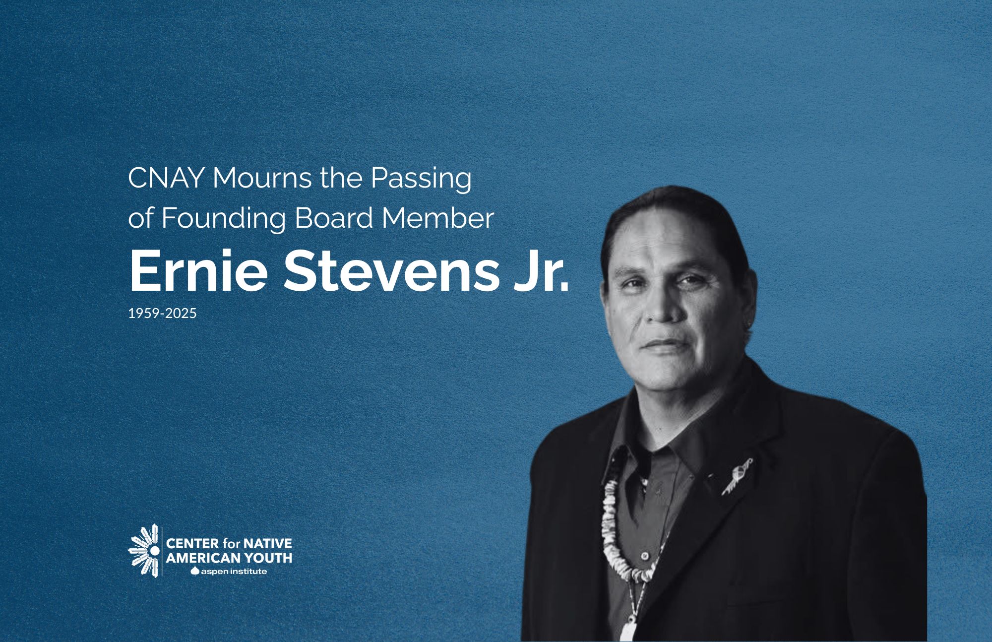 CNAY Mourns Ernie Stevens Jr
